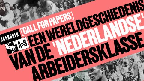 Een wereldgeschiedenis van de 'Nederlandse' arbeidersklasse (in Dutch)